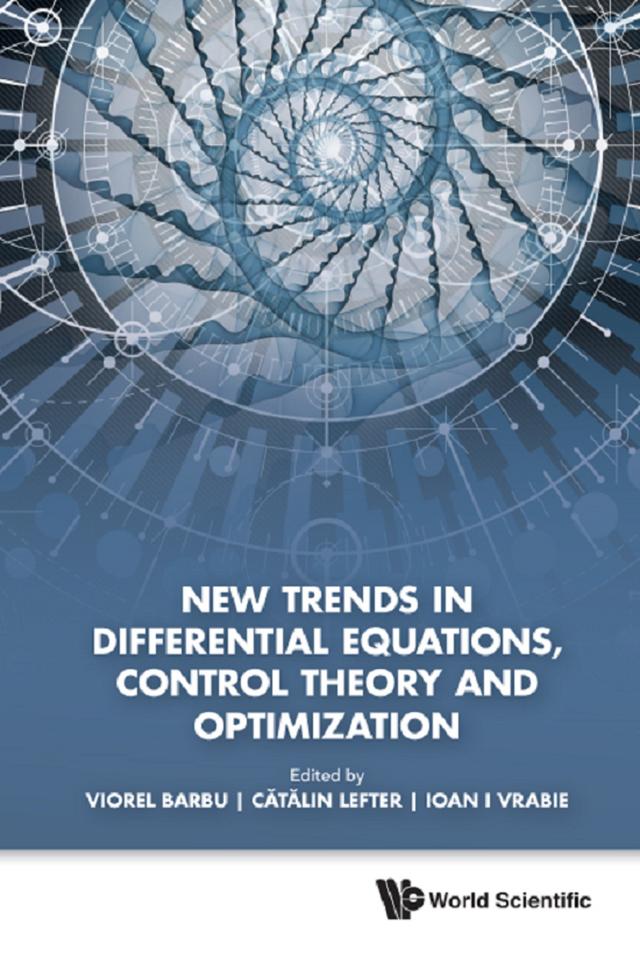 NEW TRENDS IN DIFFERENTIAL EQUATIONS, CONTROL THEORY & OPTIM by Catalin Lefter, Ioan I Vrabie, Viorel Barbu