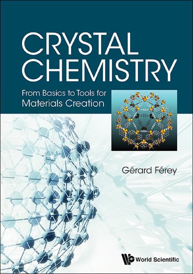 CRYSTAL CHEMISTRY: FROM BASICS TOOLS MATERIALS CREATION by Gerard Ferey