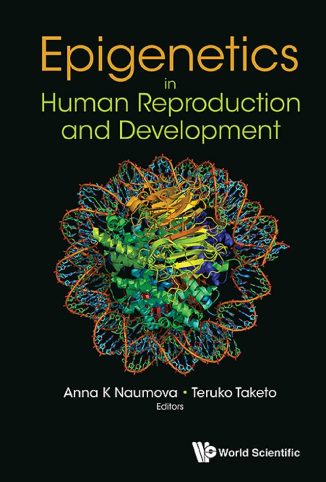 EPIGENETICS IN HUMAN REPRODUCTION AND DEVELOPMENT by Anna K Naumova, Teruko Taketo-hosotani
