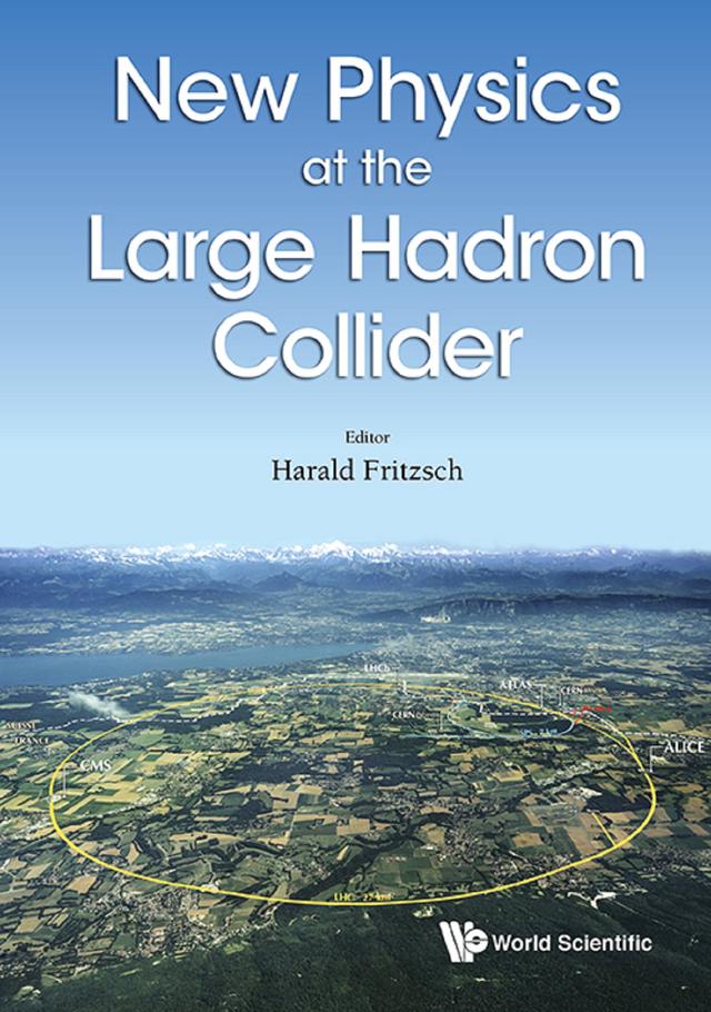 NEW PHYSICS AT THE LARGE HADRON COLLIDER by Harald Fritzsch
