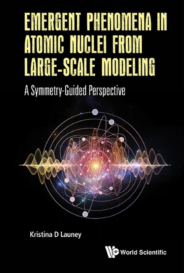 EMERGENT PHENOMENA IN ATOMIC NUCLEI FROM LARGE-SCALE MODEL by Kristina D Launey