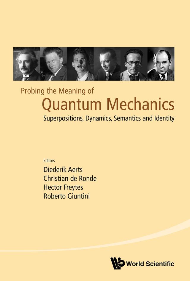 PROBING THE MEANING OF QUANTUM MECHANICS by Christian De Ronde, Diederik Aerts, Hector Freytes, Roberto Giuntini
