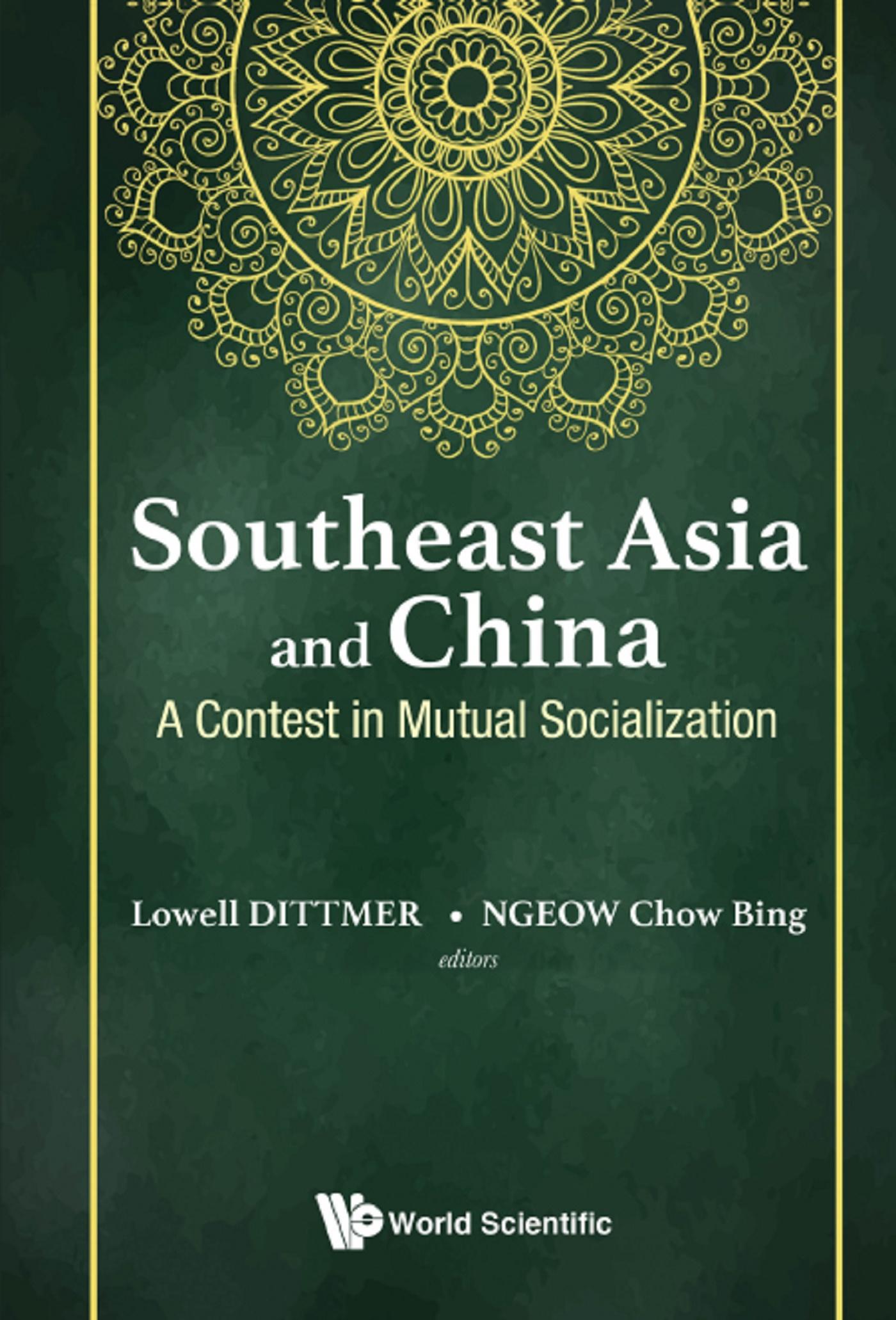 SOUTHEAST ASIA AND CHINA: A CONTEST IN MUTUAL SOCIALIZATION