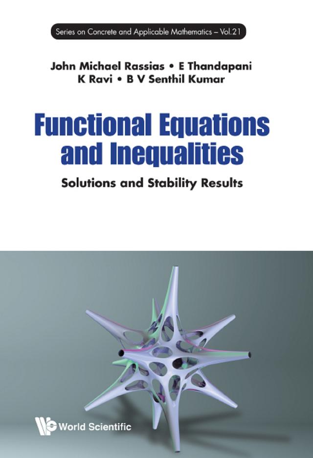 FUNCTIONAL EQUATIONS AND INEQUALITIES by B V Senthil Kumar, E Thandapani, John Michael Rassias, K Ravi