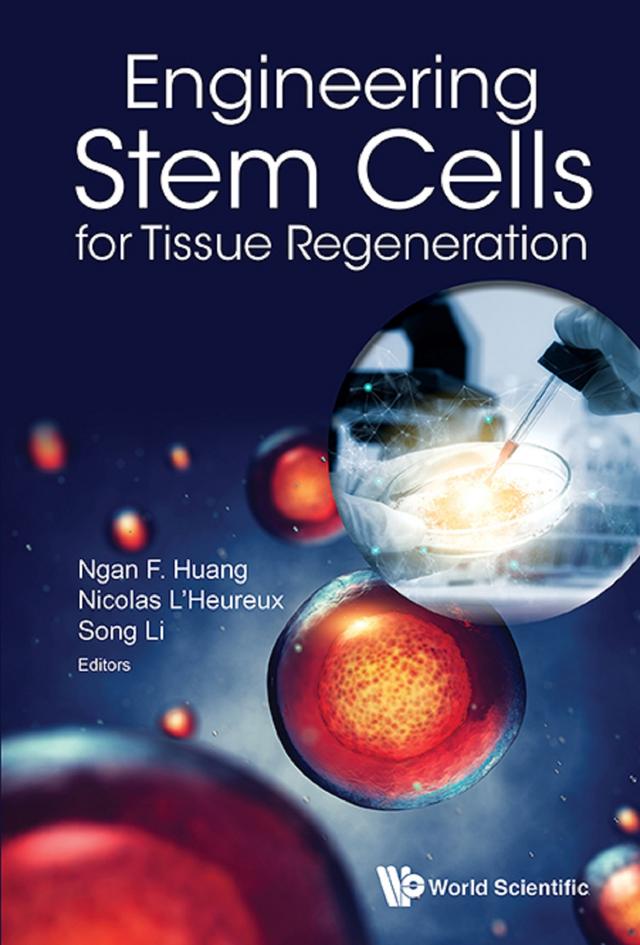 ENGINEERING STEM CELLS FOR TISSUE REGENERATION by Ngan Huang, Nicolas L'heureux, Song Li