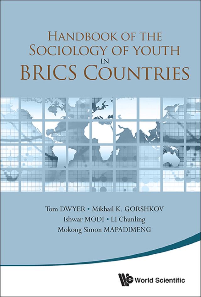 HANDBOOK OF THE SOCIOLOGY OF YOUTH IN BRICS COUNTRIES by Chunling Li, Ishwar Modi, Mikhail K Gorshkov, Mokong S Mapadimeng, Tom Dwyer