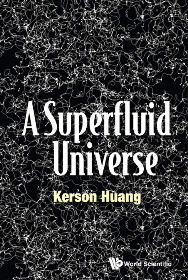 SUPERFLUID UNIVERSE, A by Kerson Huang