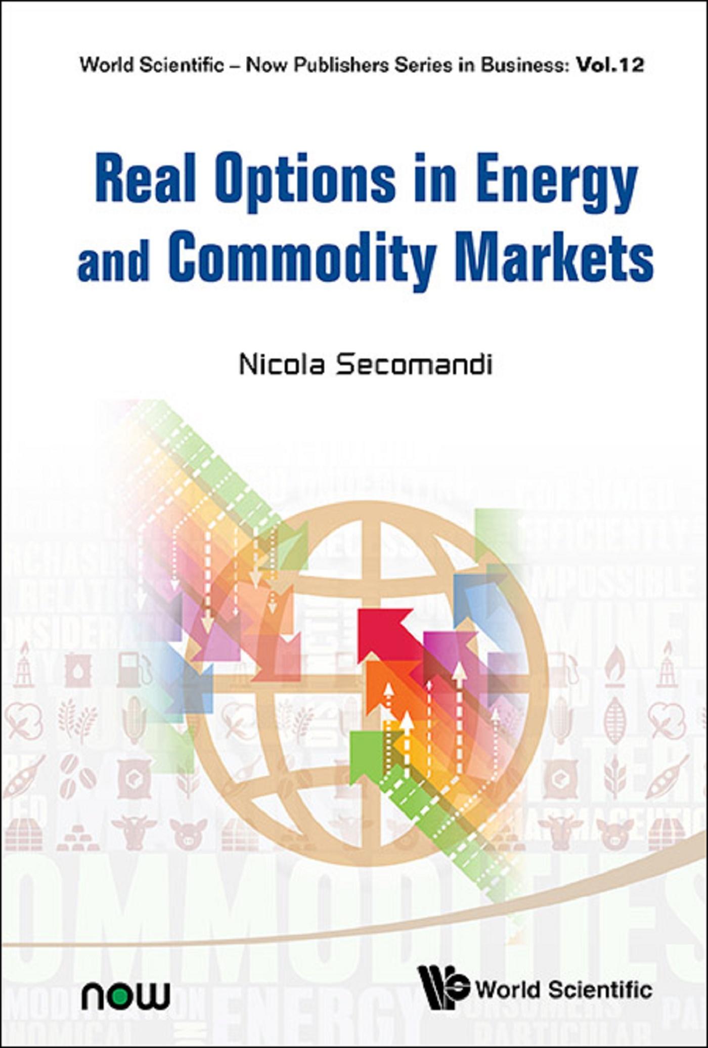 REAL OPTIONS IN ENERGY AND COMMODITY MARKETS