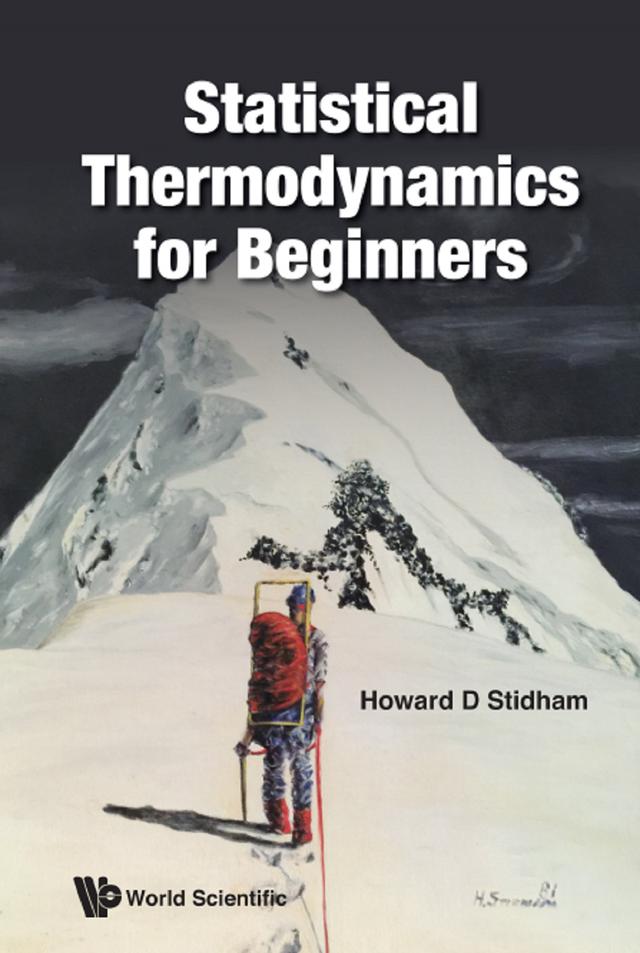 STATISTICAL THERMODYNAMICS FOR BEGINNERS by Howard D Stidham