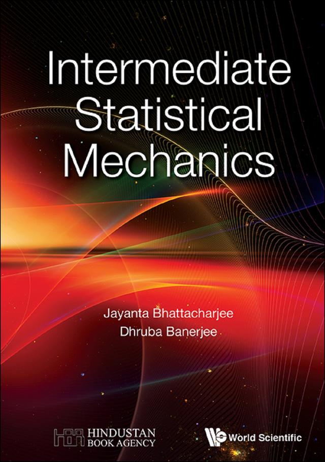 INTERMEDIATE STATISTICAL MECHANICS by Dhruba Banerjee, Jayanta K Bhattacharjee