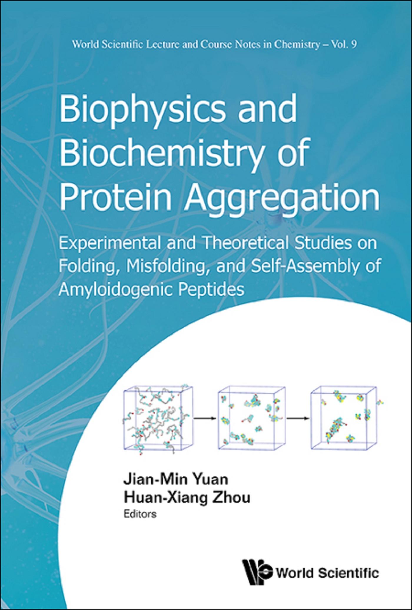 BIOPHYSICS AND BIOCHEMISTRY OF PROTEIN AGGREGATION