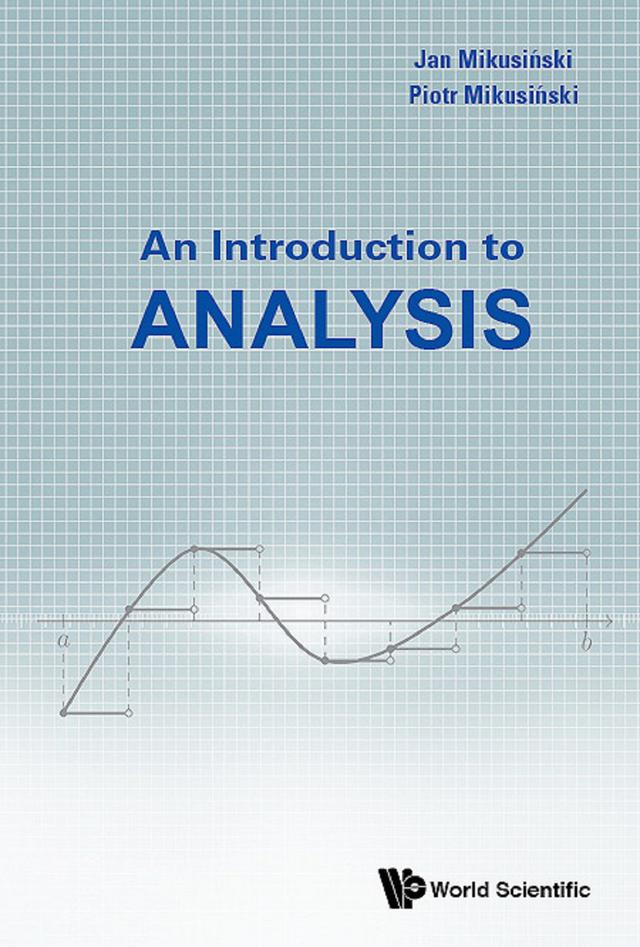 INTRODUCTION TO ANALYSIS, AN by Jan Mikusinski, Piotr Mikusinski