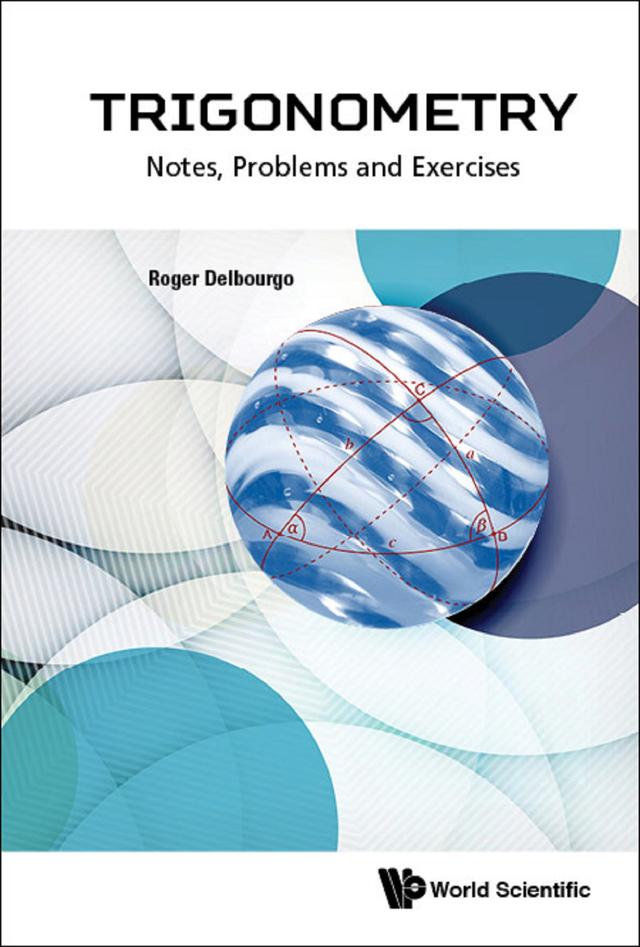 TRIGONOMETRY: NOTES, PROBLEMS AND EXERCISES by Roger Delbourgo