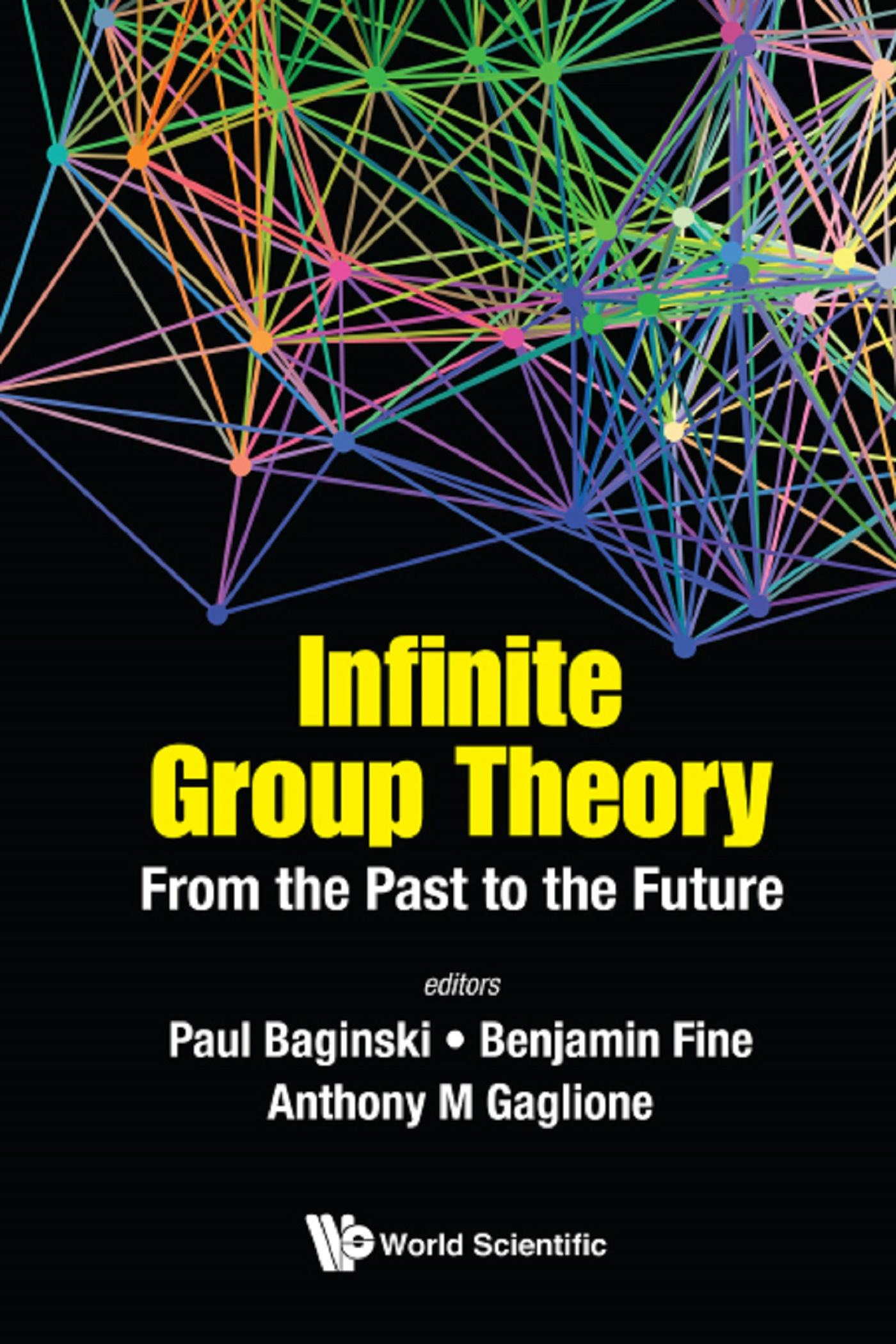 INFINITE GROUP THEORY: FROM THE PAST TO THE FUTURE