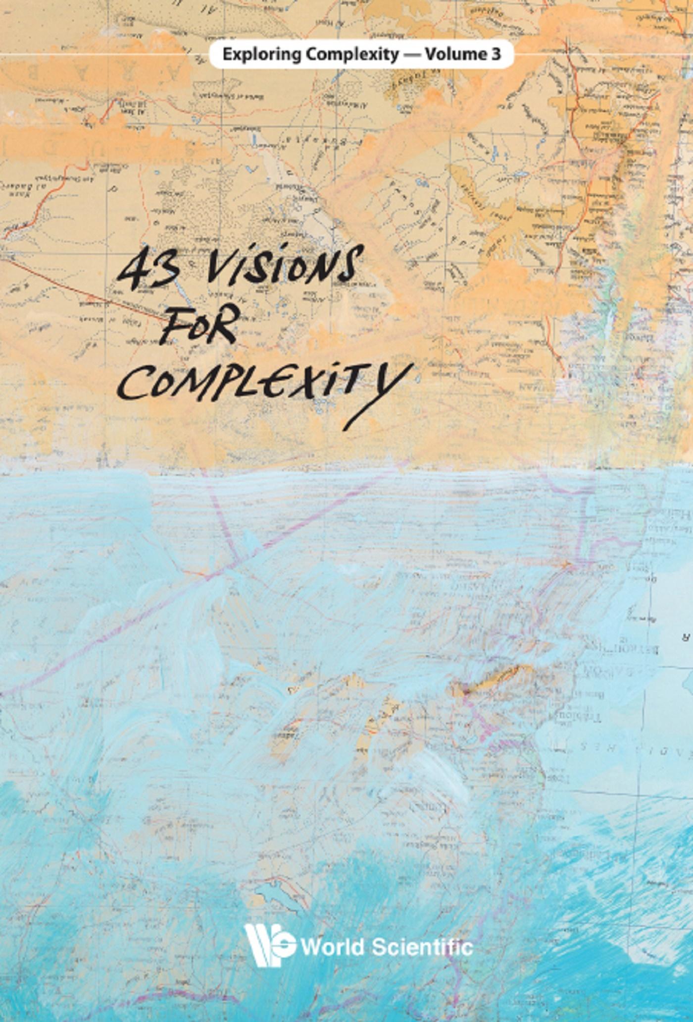 43 VISIONS FOR COMPLEXITY