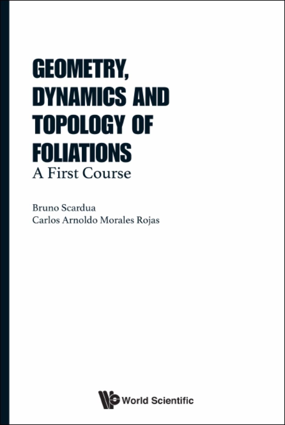 GEOMETRY, DYNAMICS AND TOPOLOGY OF FOLIATIONS