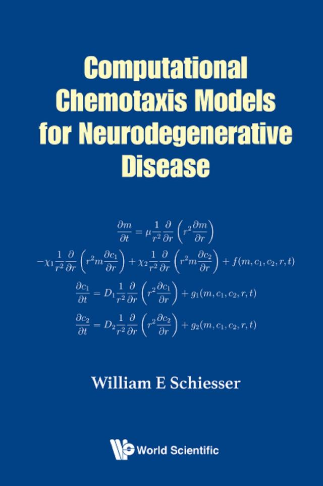 COMPUTATIONAL CHEMOTAXIS MODELS NEURODEGENERATIVE DISEASE by William E Schiesser