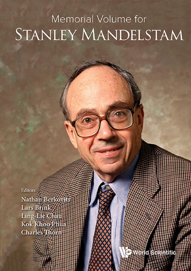 MEMORIAL VOLUME FOR STANLEY MANDELSTAM by Charles B Thorn, Kok Khoo Phua, Lars Brink, Ling-lie Chau, Nathan Jacob Berkovits