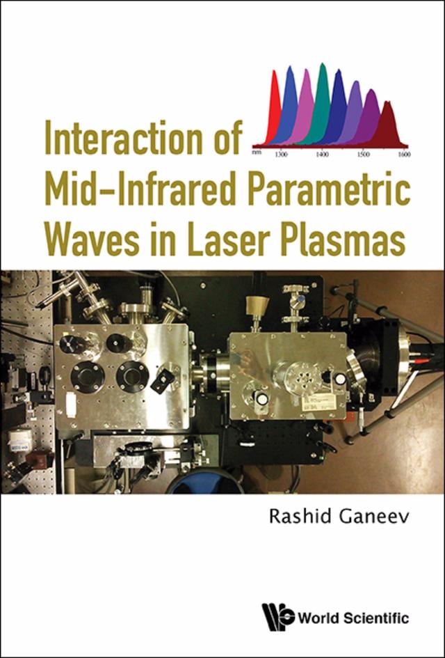 INTERACT OF MID-INFRARED PARAMETRIC WAVES IN LASER PLASMAS by Rashid Ganeev