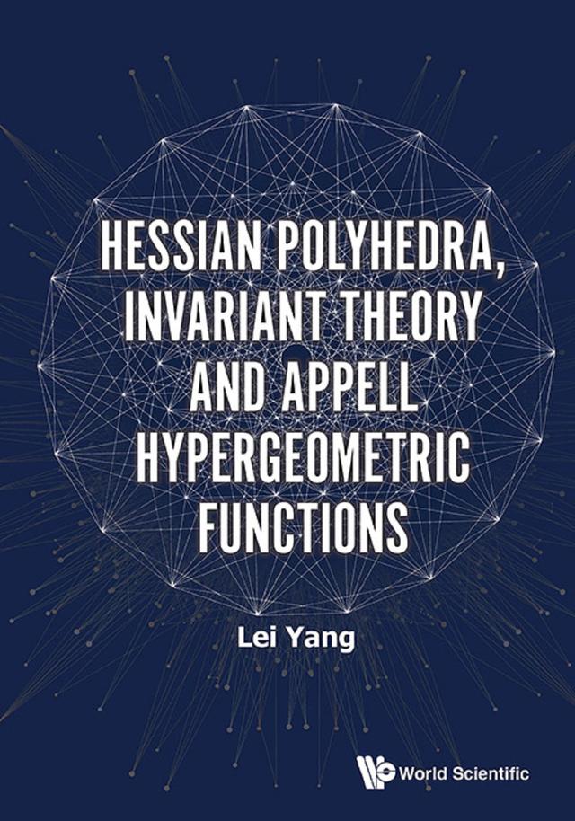HESSIAN POLYHEDRA, INVARIANT THEO & APPELL HYPERGEOME FUNCT by Lei Yang