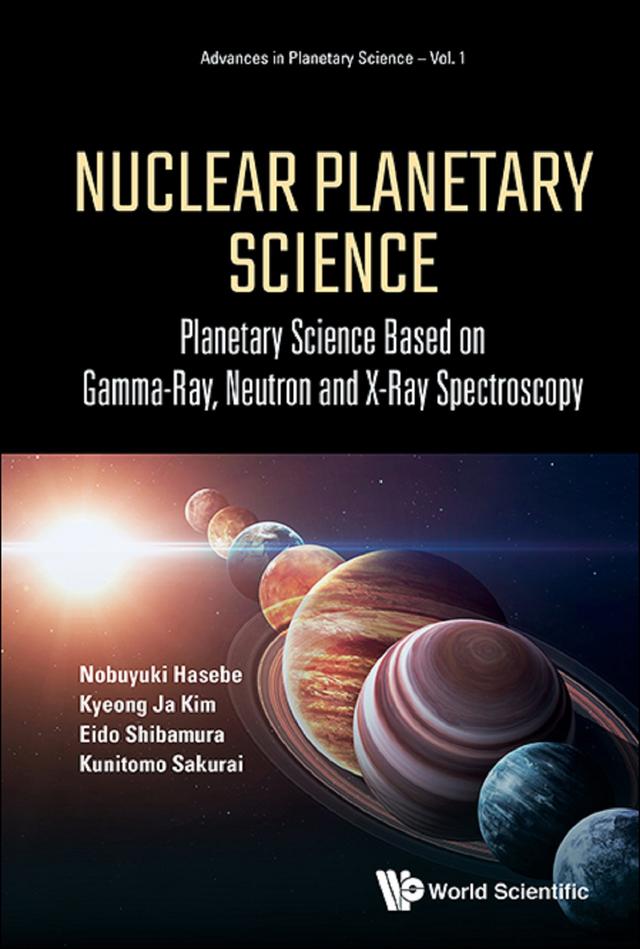 NUCLEAR PLANETARY SCIENCE by Eido Shibamura, Kunitomo Sakurai, Kyeong Ja Kim, Nobuyuki Hasebe