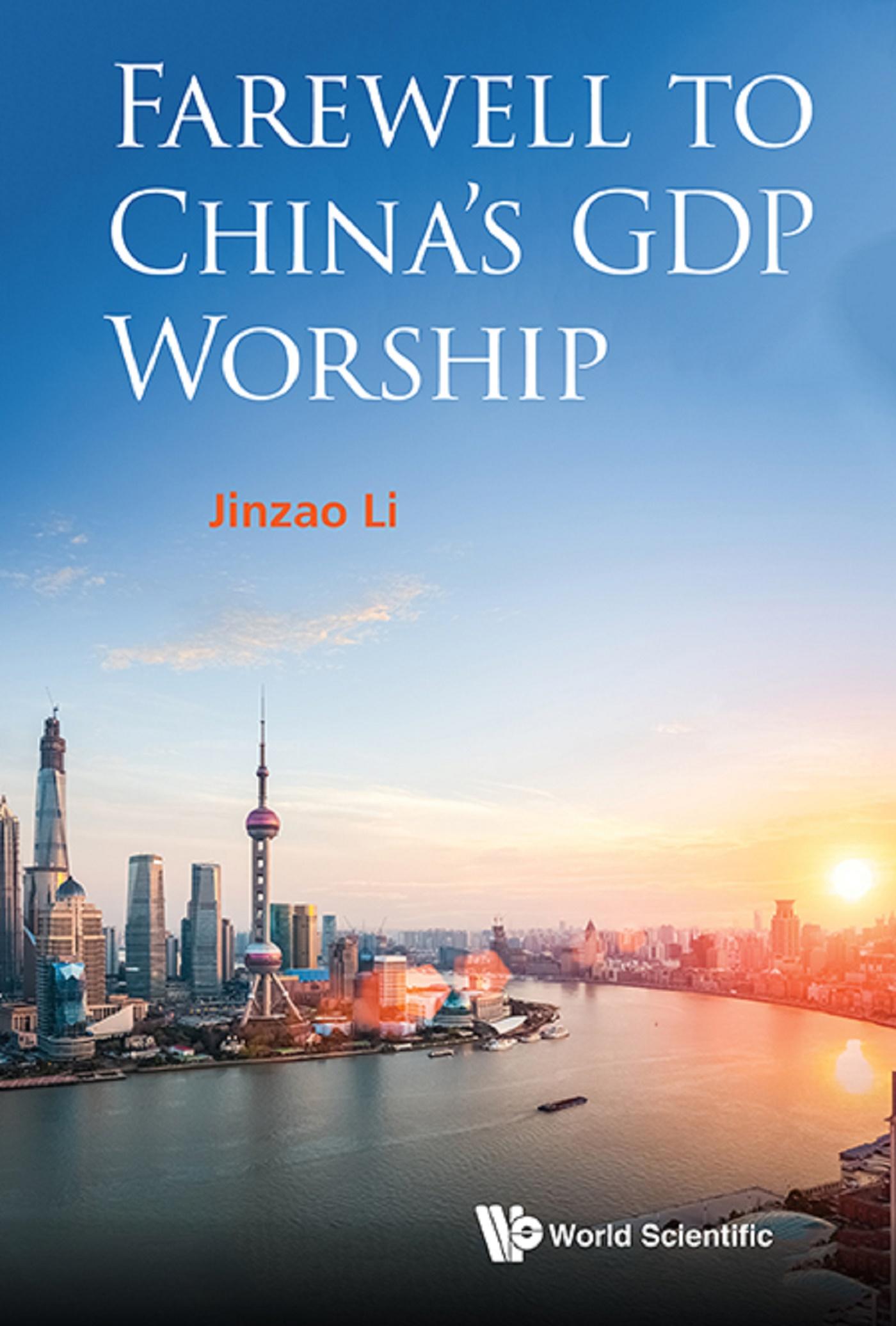 FAREWELL TO CHINA'S GDP WORSHIP