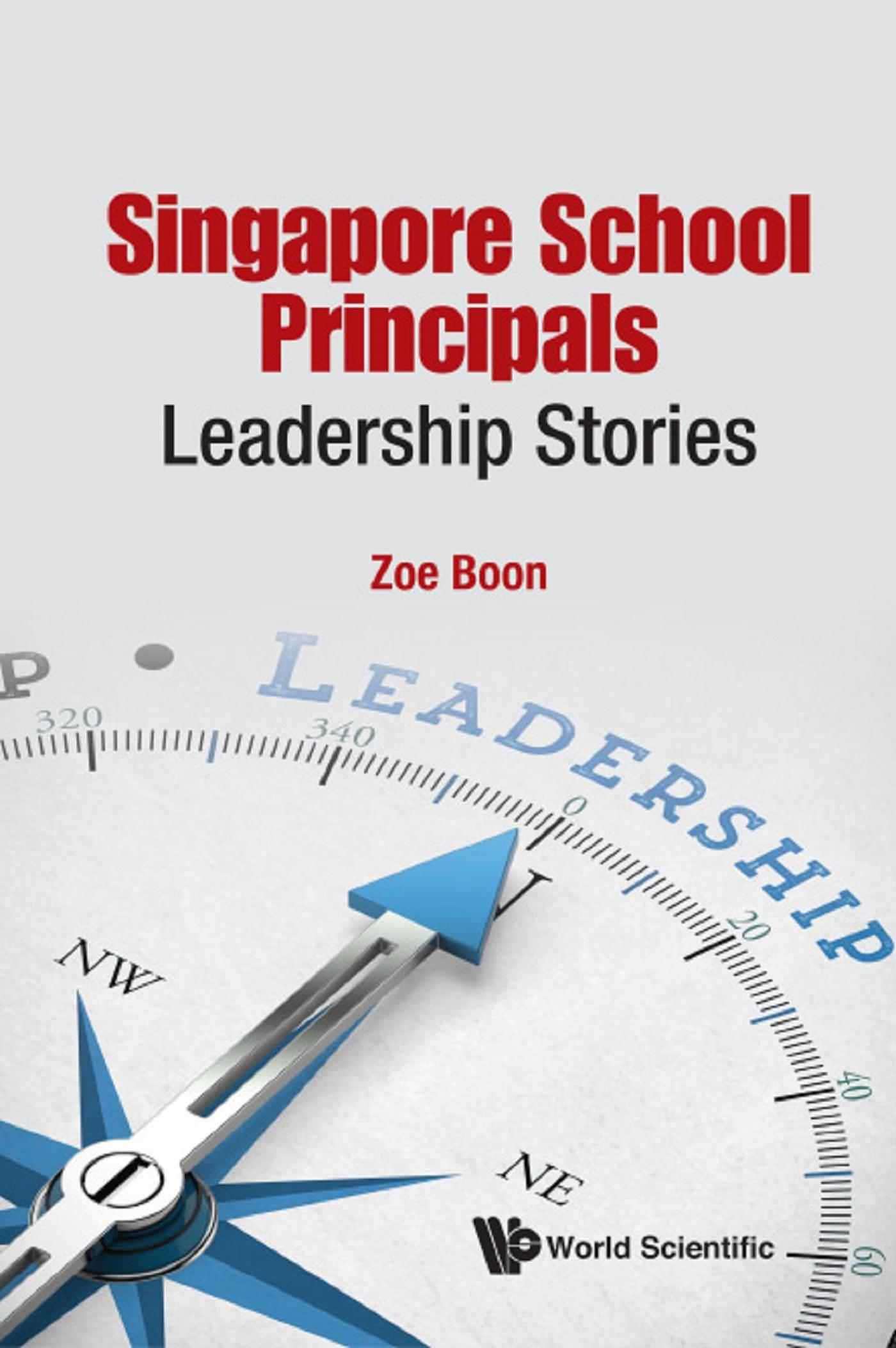 SINGAPORE SCHOOL PRINCIPALS: LEADERSHIP STORIES