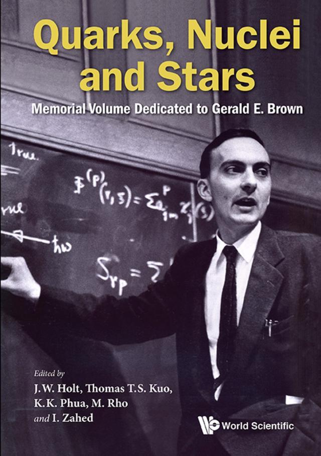 QUARKS, NUCLEI AND STARS by Ismail Zahed, Jeremy W Holt, Kok Khoo Phua, Mannque Rho, Thomas T S Kuo