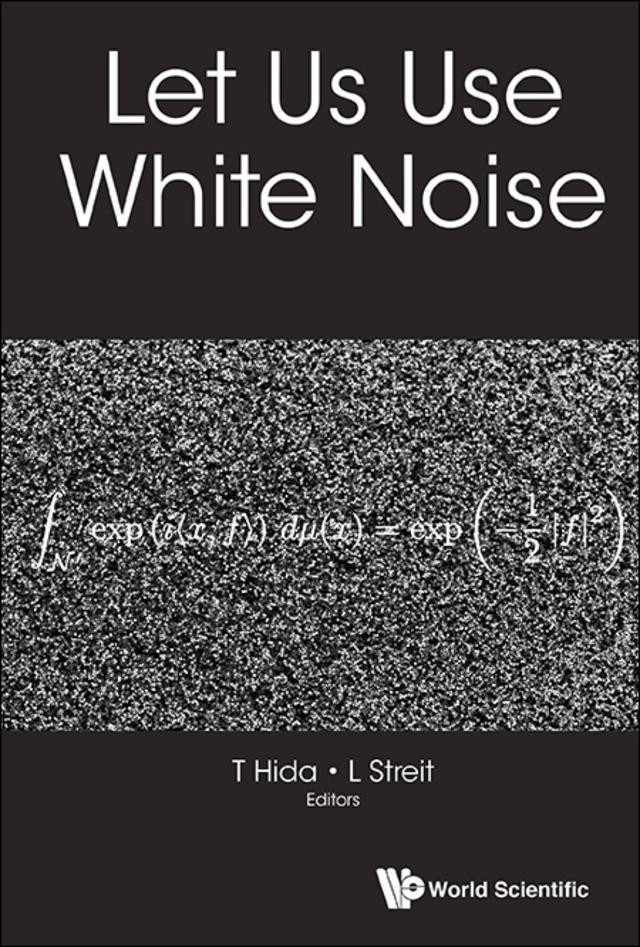 LET US USE WHITE NOISE by Ludwig Streit, Takeyuki Hida