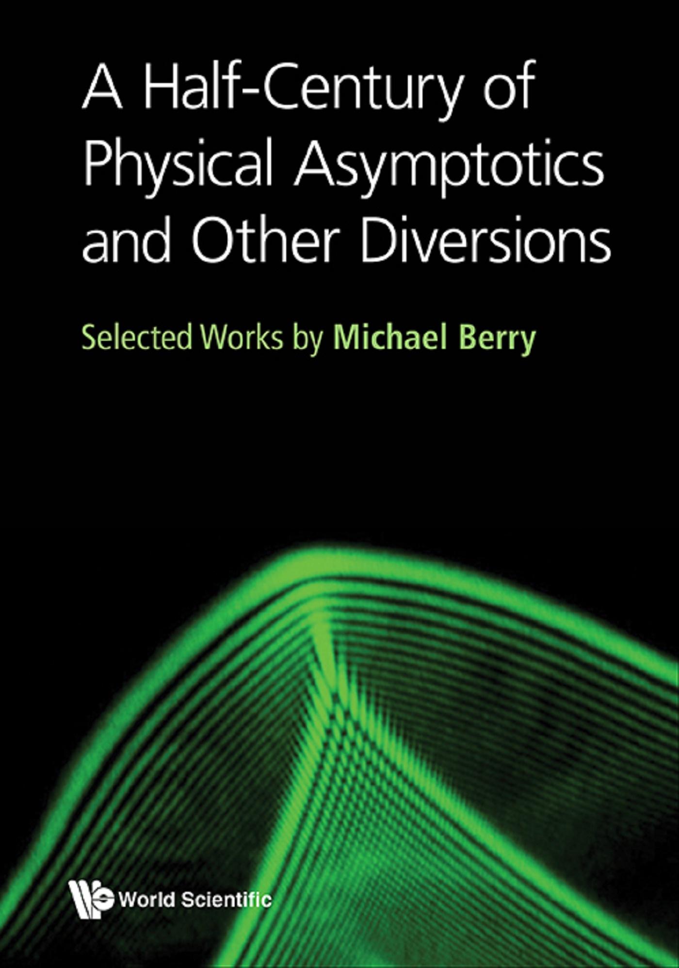 HALF-CENTURY OF PHYSICAL ASYMPTOTICS AND OTHER DIVERSIONS, A