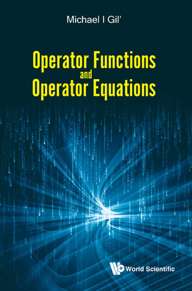 OPERATOR FUNCTIONS AND OPERATOR EQUATIONS by Michael Gil'