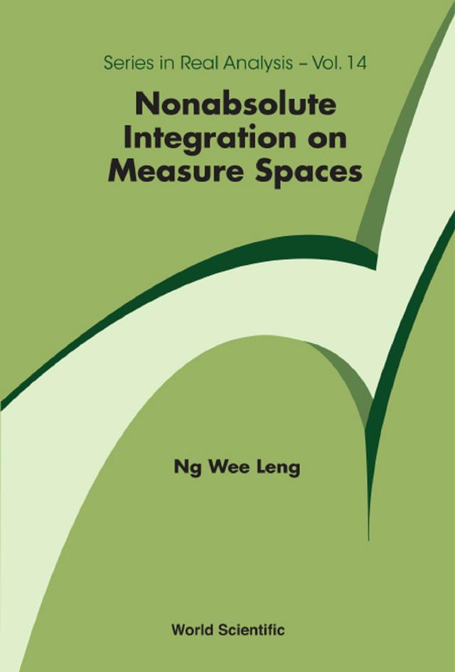 NONABSOLUTE INTEGRATION ON MEASURE SPACES by Wee Leng Ng