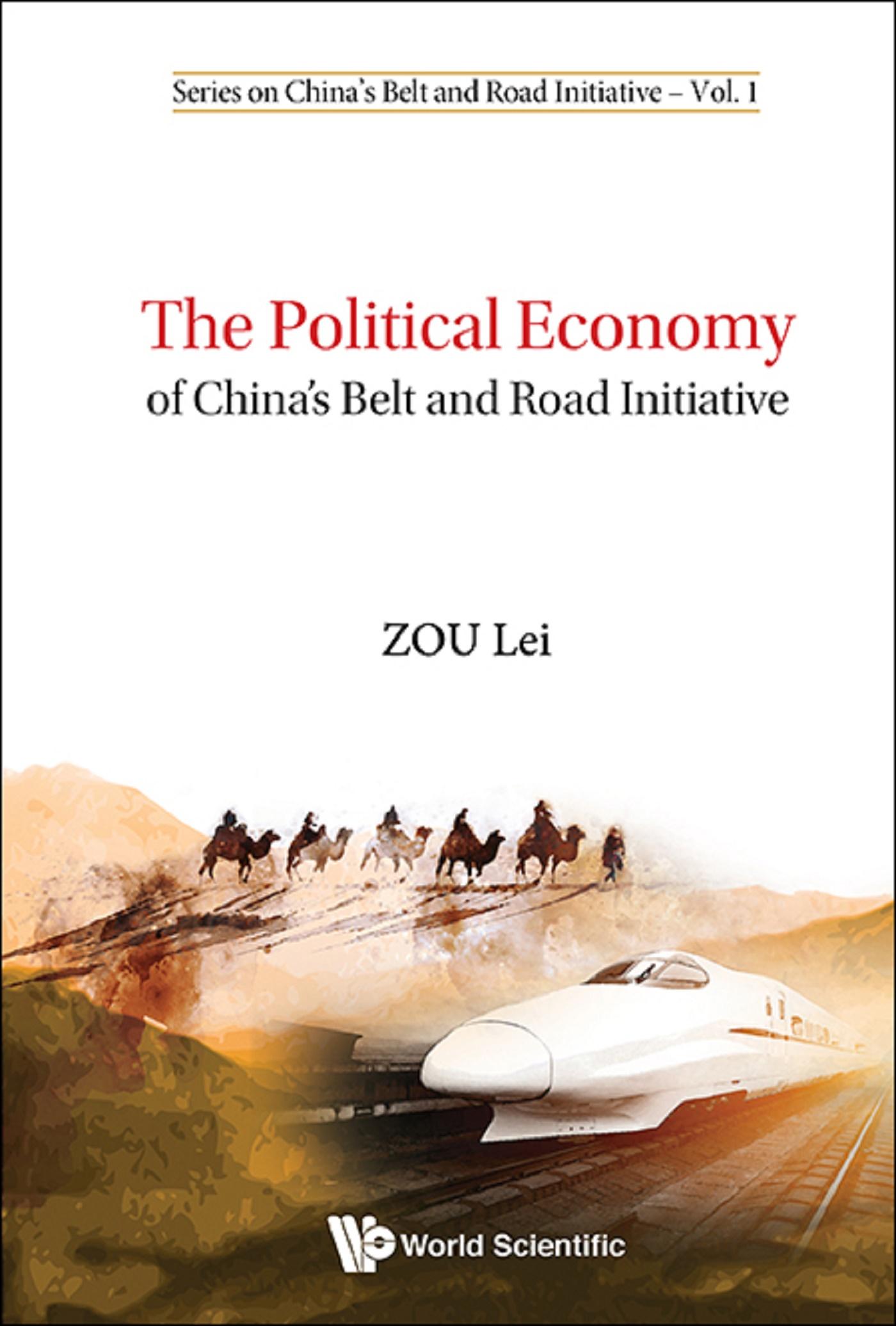 POLITICAL ECONOMY OF CHINA'S BELT AND ROAD INITIATIVE, THE