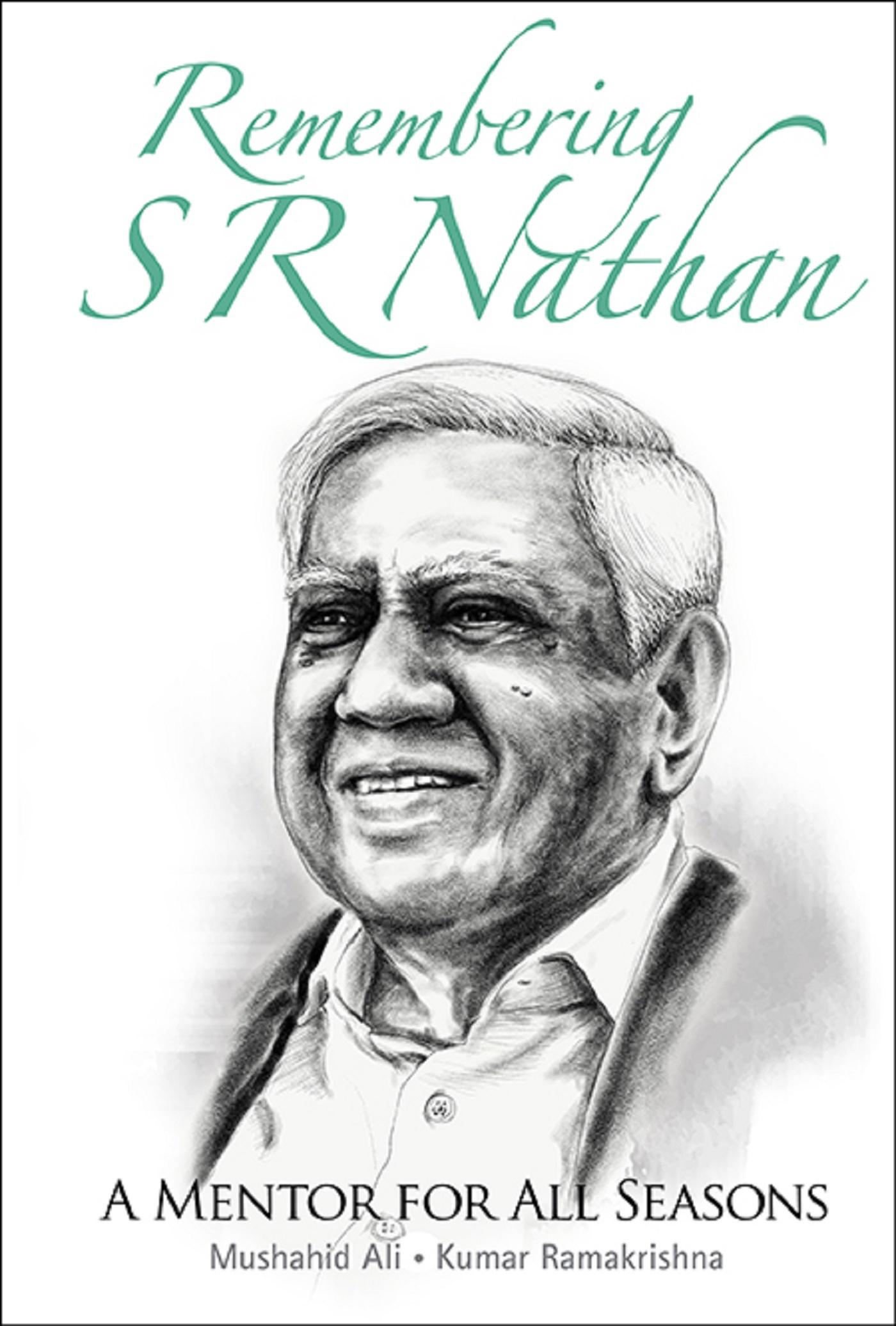 REMEMBERING S R NATHAN: A MENTOR FOR ALL SEASONS