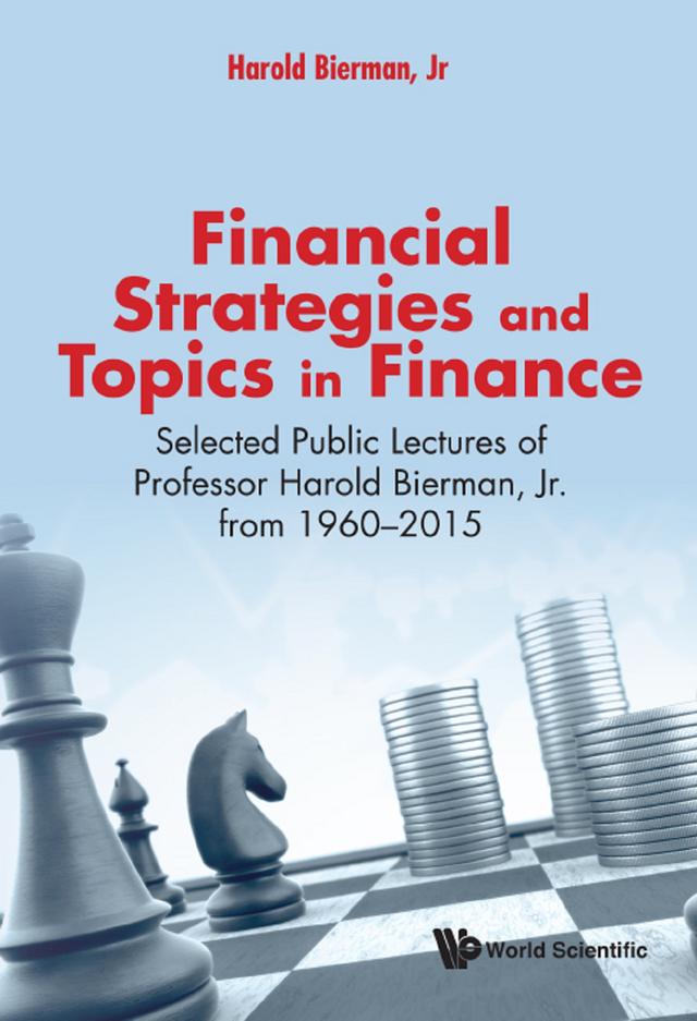 FINANCIAL STRATEGIES AND TOPICS IN FINANCE by Harold Bierman, Jr