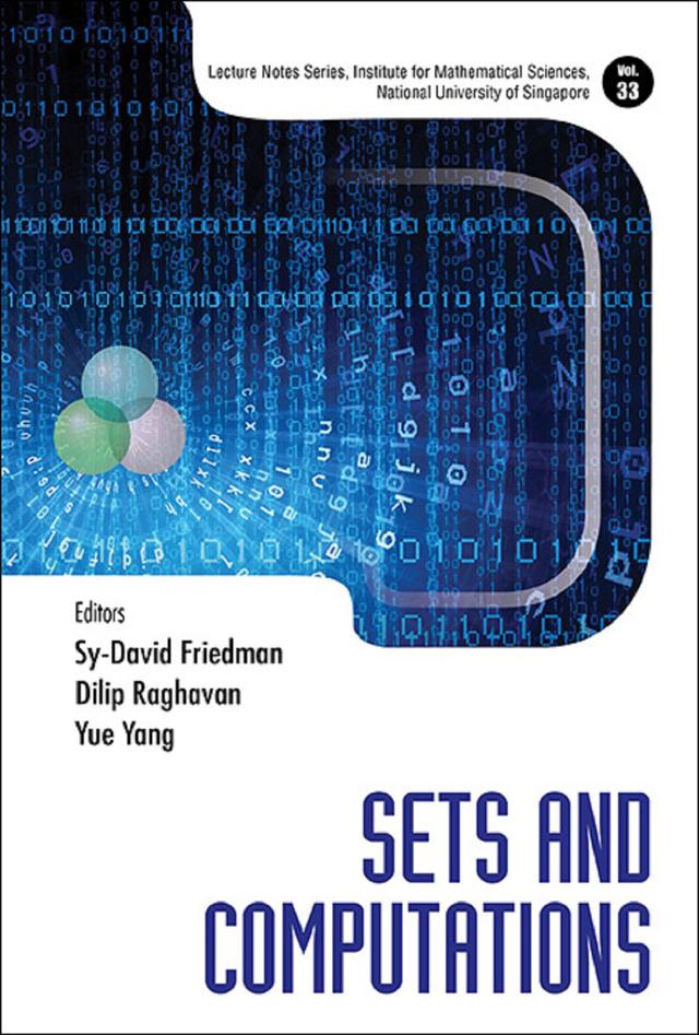 SETS AND COMPUTATIONS by Dilip Raghavan, Sy-david Friedman, Yue Yang