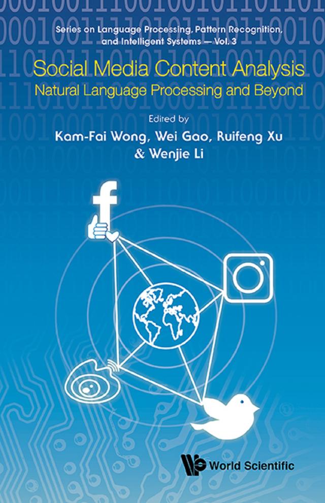SOCIAL MEDIA CONTENT ANALYSIS by Kam-Fai Wong, Wei Gao, Wenjie Li