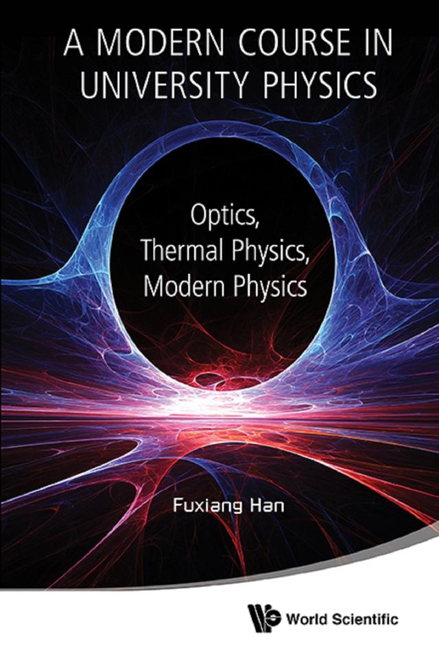 MODERN COURSE IN UNIV PHYS:OPTICS by Fuxiang Han