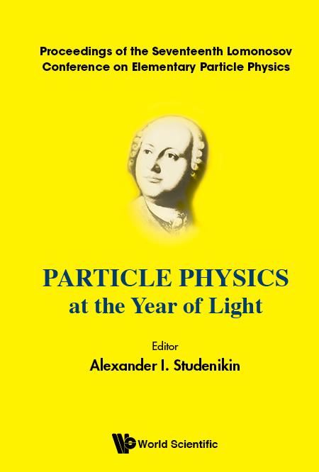 PARTICLE PHYSICS AT THE YEAR OF LIGHT by Studenikin Alexander I