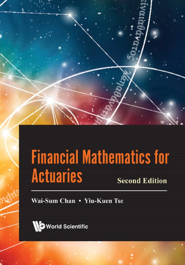 FINANCIAL MATH ACTUARIE (2ND ED) by Wai-sum Chan, Yiu-kuen Tse