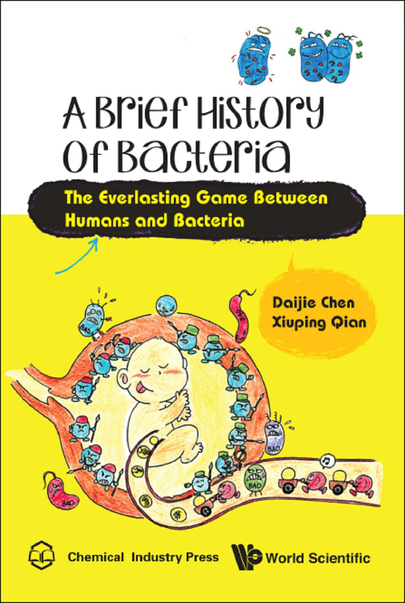 BRIEF HISTORY OF BACTERIA, A