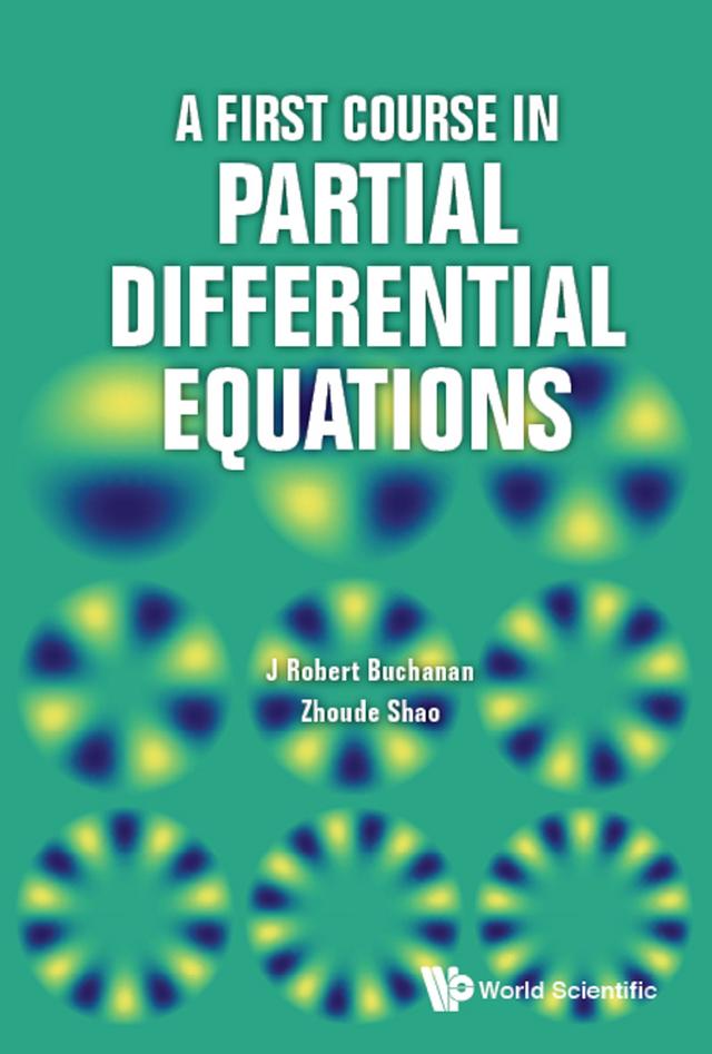 FIRST COURSE IN PARTIAL DIFFERENTIAL EQUATIONS, A by J Robert Buchanan, Zhoude Shao