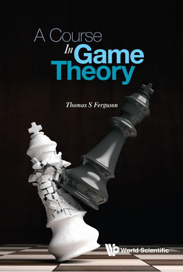 COURSE IN GAME THEORY, A by Thomas S Ferguson