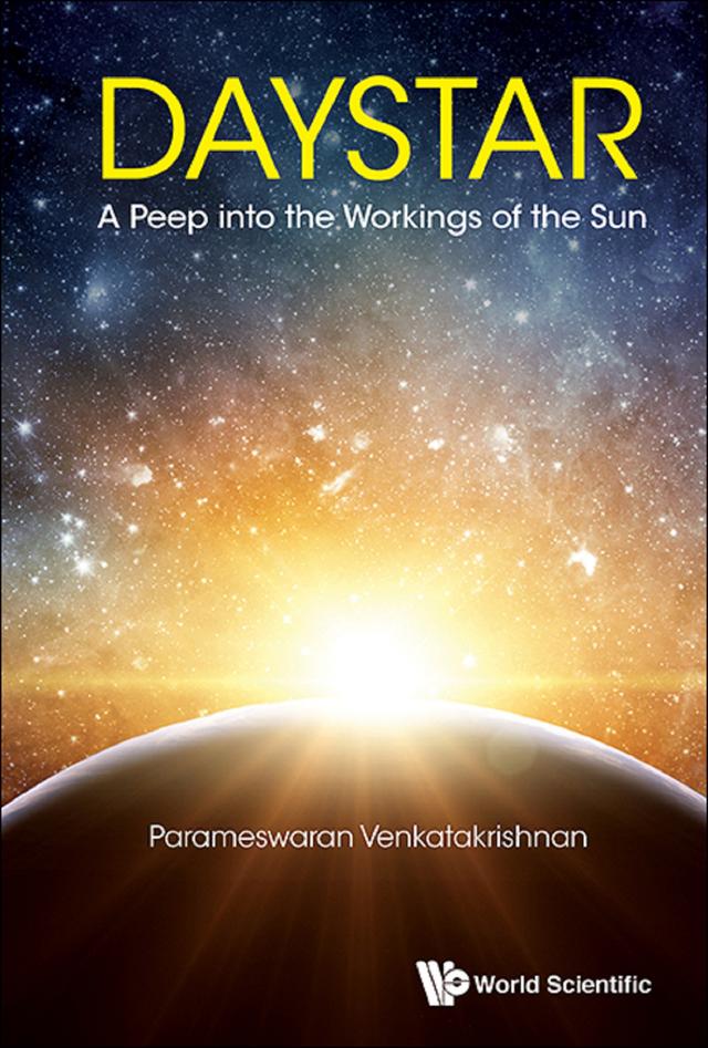 DAYSTAR: A PEEP INTO THE WORKINGS OF THE SUN by Parameswaran Venkatakrishnan
