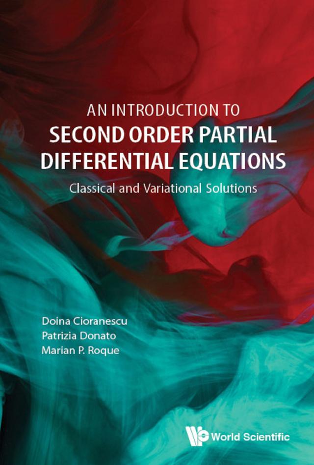 INTRODUCTION TO SECOND ORDER PARTIAL DIFFERENTIAL EQUATIONS by Doina Cioranescu, Marian P Roque, Patrizia Donato