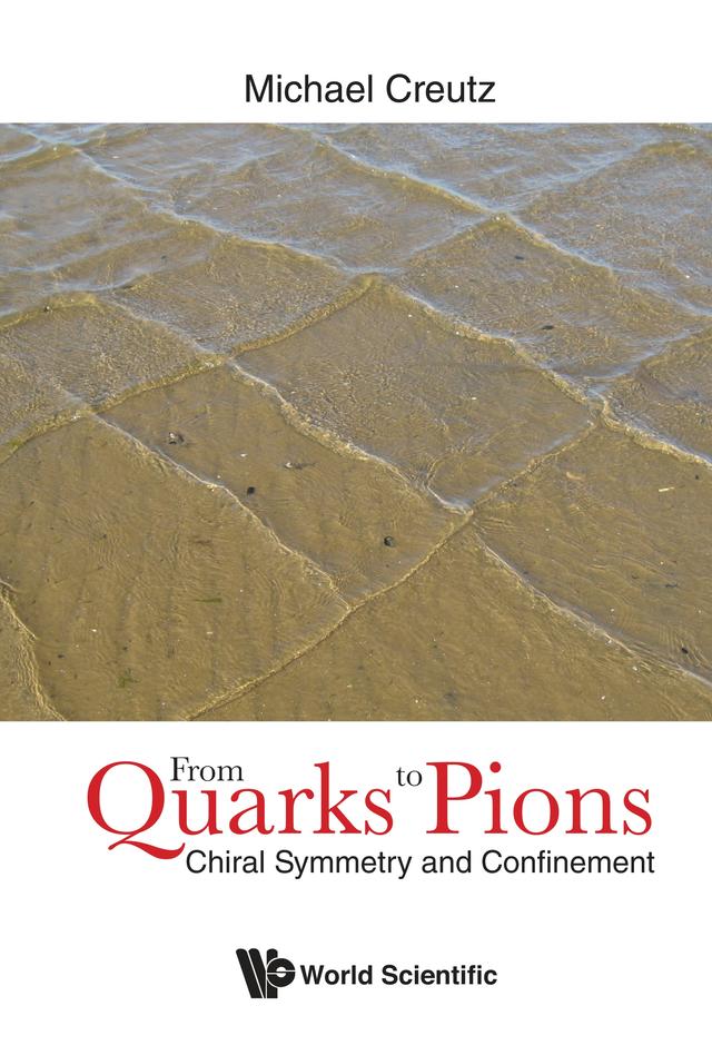 FROM QUARKS TO PIONS: CHIRAL SYMMETRY AND CONFINEMENT by Michael Creutz