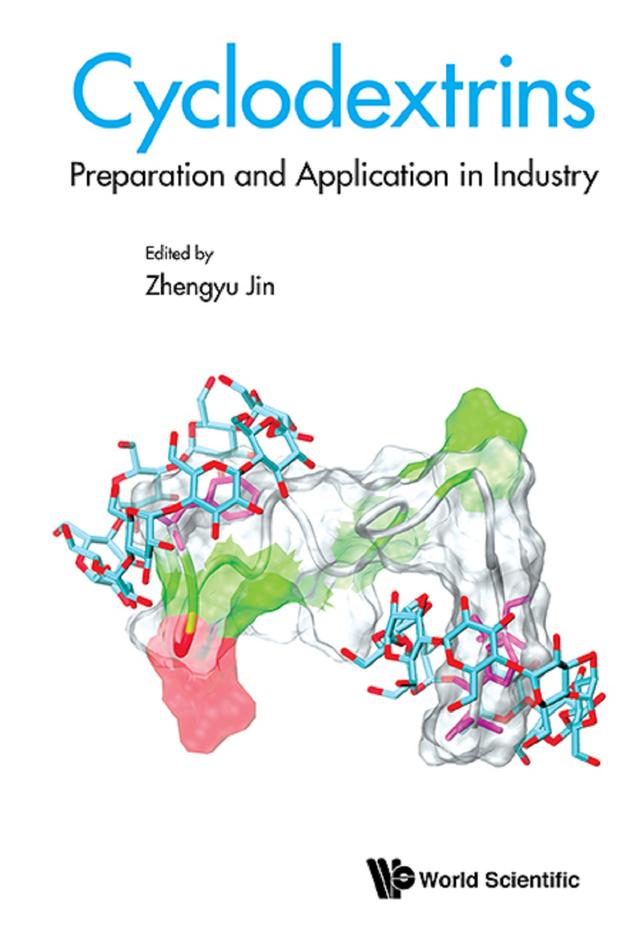 CYCLODEXTRINS: PREPARATION AND APPLICATION IN INDUSTRY by Zhengyu Jin