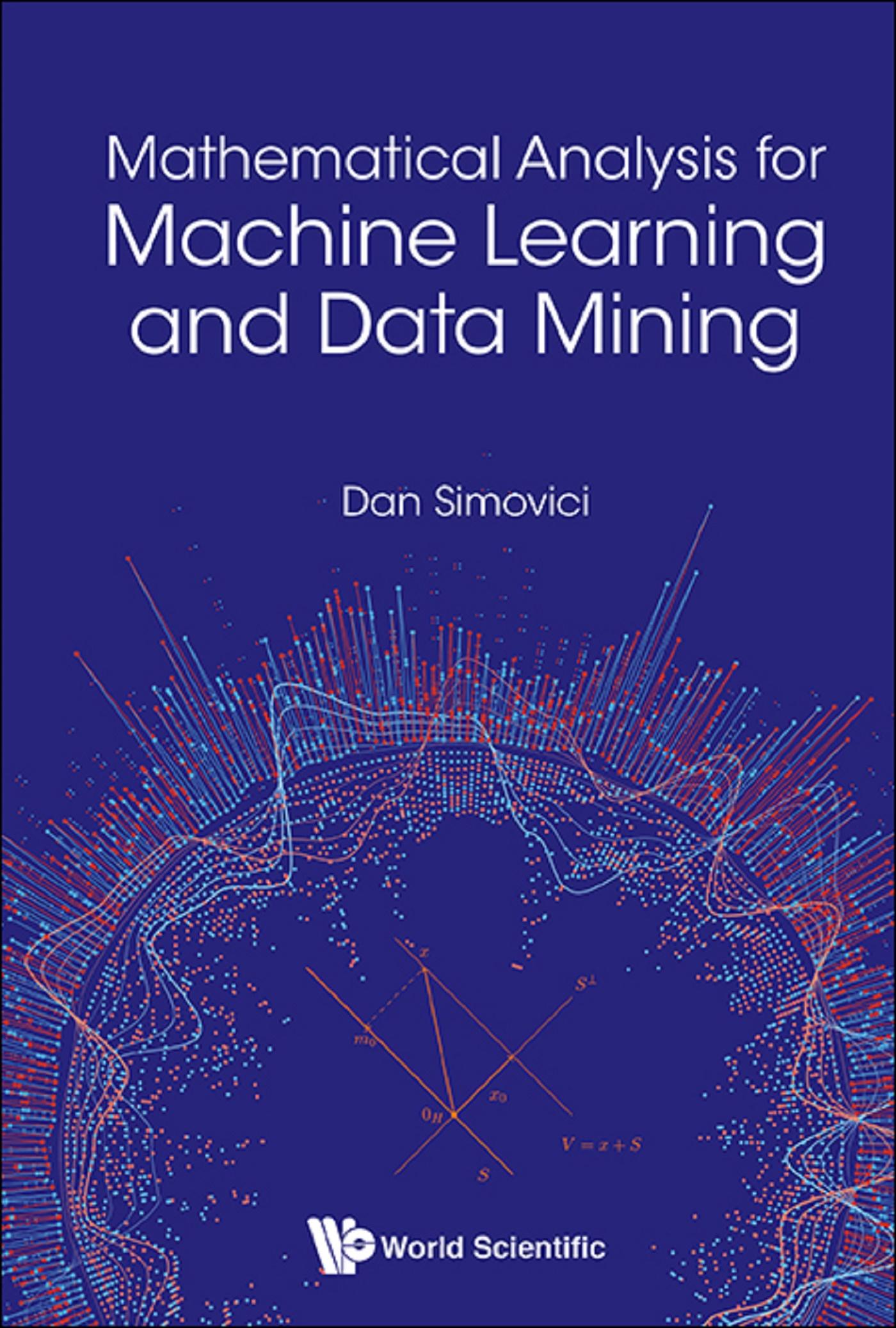 MATHEMATICAL ANALYSIS FOR MACHINE LEARNING AND DATA MINING