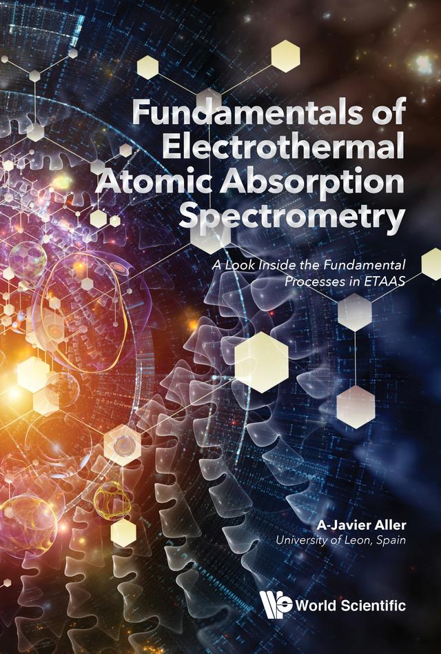 FUNDAMENTALS ELECTROTHERMAL ATOMIC ABSORPTION SPECTROMETRY by A Javier Aller
