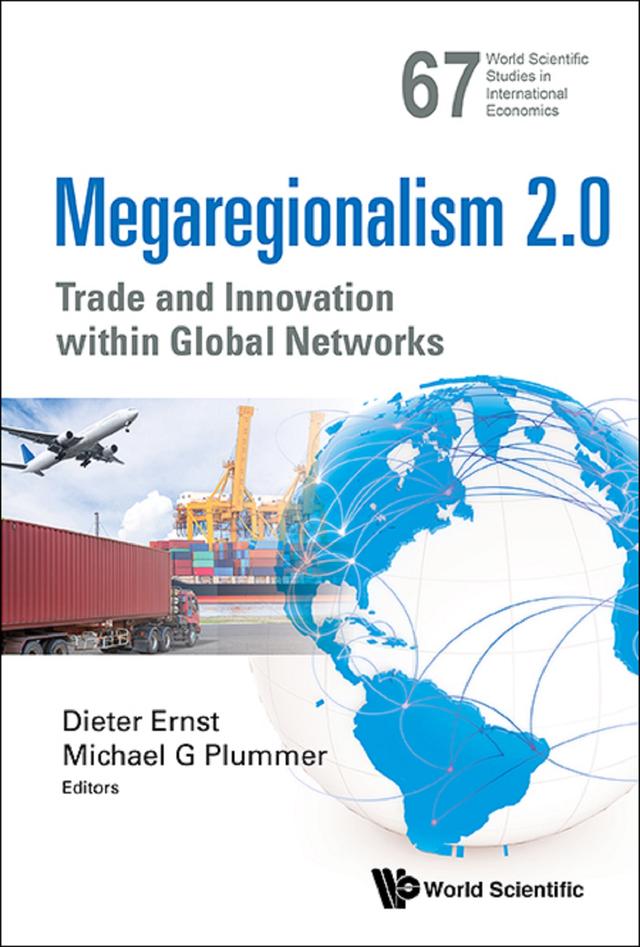MEGAREGIONALISM 2.0 by Dieter Ernst, Michael G Plummer